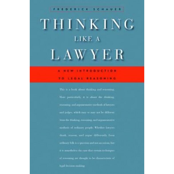 Thinking Like a Lawyer: A New Introduction to Legal Reasoning, Frederick Schauer (Author)