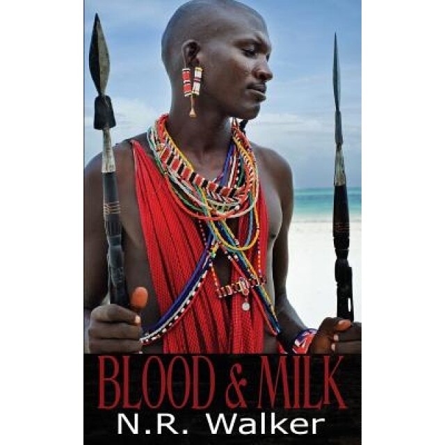 Blood & Milk, N. R. Walker (Author)