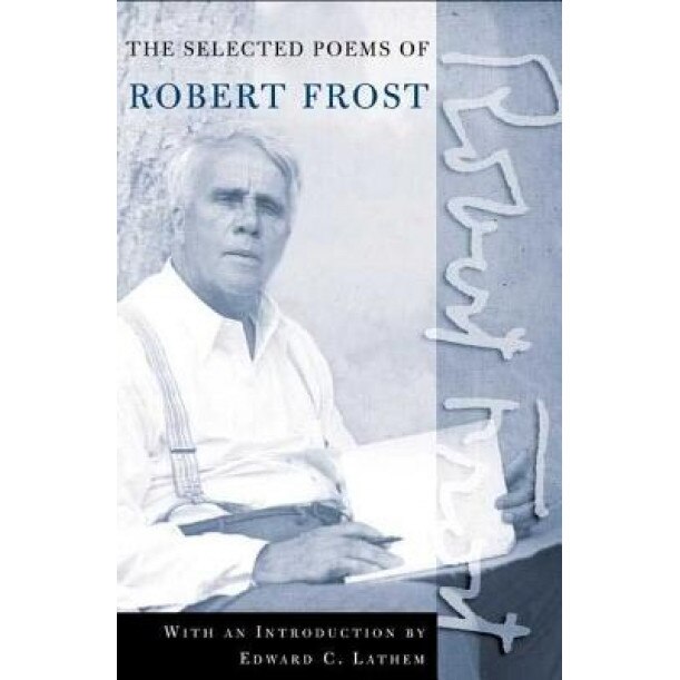 The Road Not Taken: A Selection of Robert Frost's Poems, Robert Frost