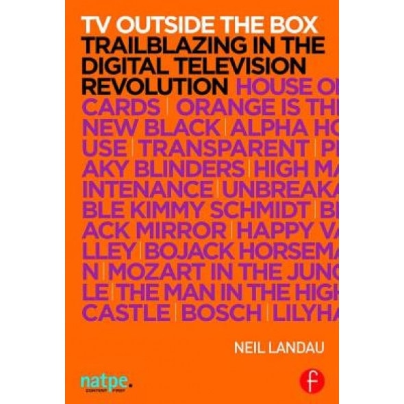 TV Outside the Box: Trailblazing in the Digital Television Revolution, Neil Landau (Author)