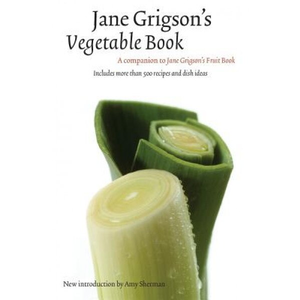 Jane Grigson's Vegetable Book, Jane Grigson (Author)