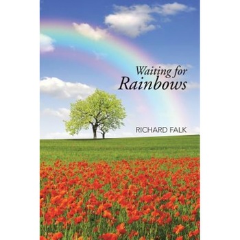 Waiting for Rainbows, Richard Falk (Author) Waiting for Rainbows, Richard Falk (Author)