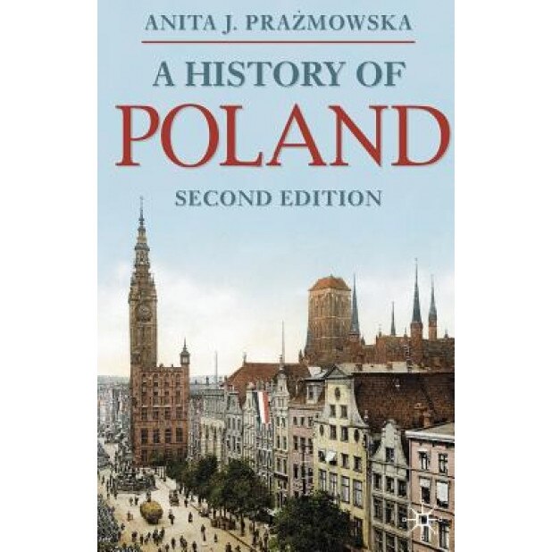 A History of Poland, Anita J. Prazmowska (Author)