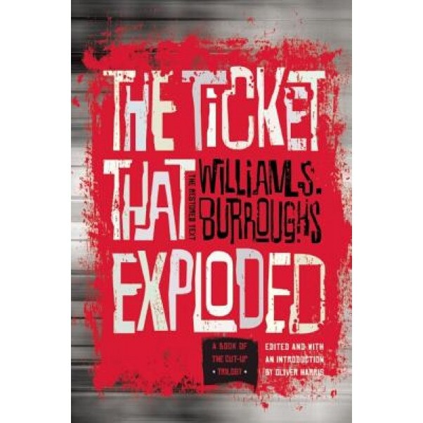 The Ticket That Exploded: The Restored Text, William S. Burroughs (Author)