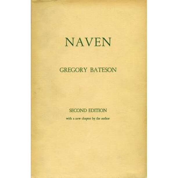 Naven: A Survey of the Problems Suggested by a Composite Picture of the Culture of a New Guinea Tribe Drawn from Three Points, Gregory Bateson (Author)