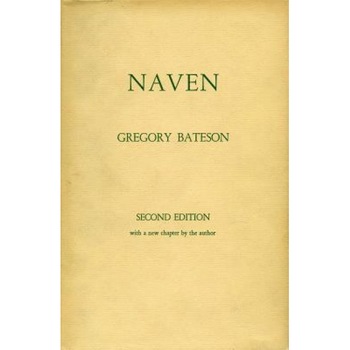 Naven: A Survey of the Problems Suggested by a Composite Picture of the Culture of a New Guinea Tribe Drawn from Three Points, Gregory Bateson (Author) Naven: A Survey of the Problems Suggested by a Composite Picture of the Culture of a New Guinea Tribe Drawn from Three Points, Gregory Bateson (Author)