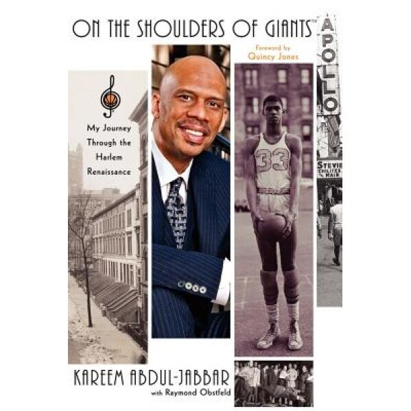 On the Shoulders of Giants: My Journey Through the Harlem Renaissance, Kareem Abdul-Jabbar