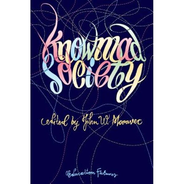 Knowmad Society, John W. Moravec (Author)