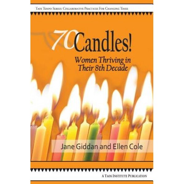 70candles! Women Thriving in Their 8th Decade - Jane Giddan (Author)