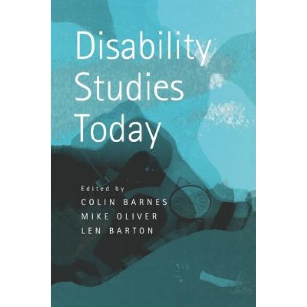Disability Studies Today, Colin Barnes (Editor)