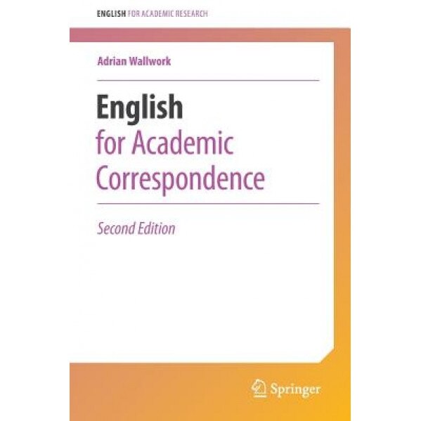 English for Academic Correspondence, Adrian Wallwork (Author)