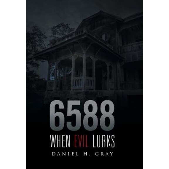 6588: When Evil Lurks, Daniel H. Gray (Author)