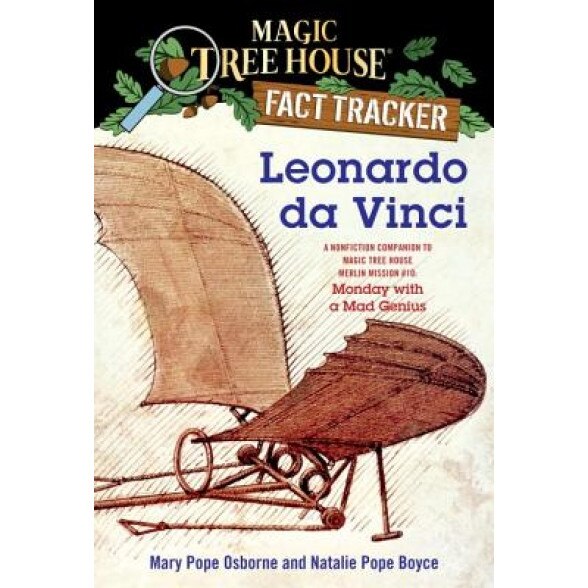 Magic Tree House Research Guide #19: Leonardo Da Vinci: A Nonfiction Companion to Magic Tree House #38: Monday with a Mad Genius, Mary Pope Osborne, Natalie Pope Boyce