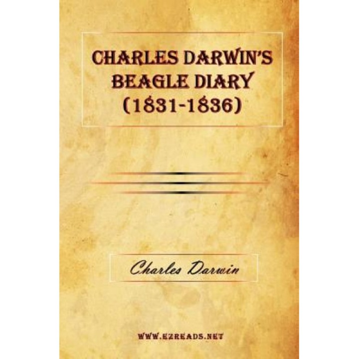 Charles Darwin's Beagle Diary (1831-1836), Charles Darwin (Author)