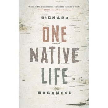 One Native Life, Richard Wagamese (Author) One Native Life, Richard Wagamese (Author)