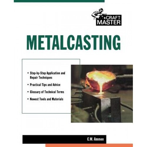 Metalcasting, C. W. Ammen (Author)