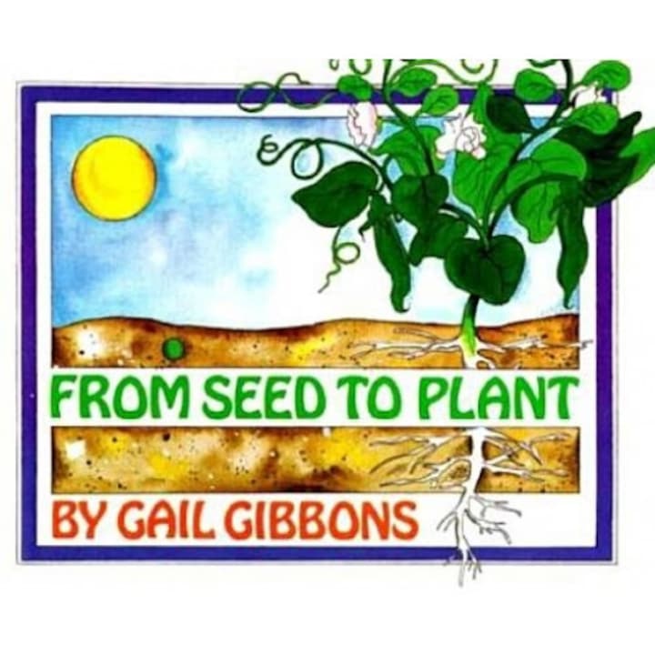 From Seed to Plant, Gail Gibbons (Author)