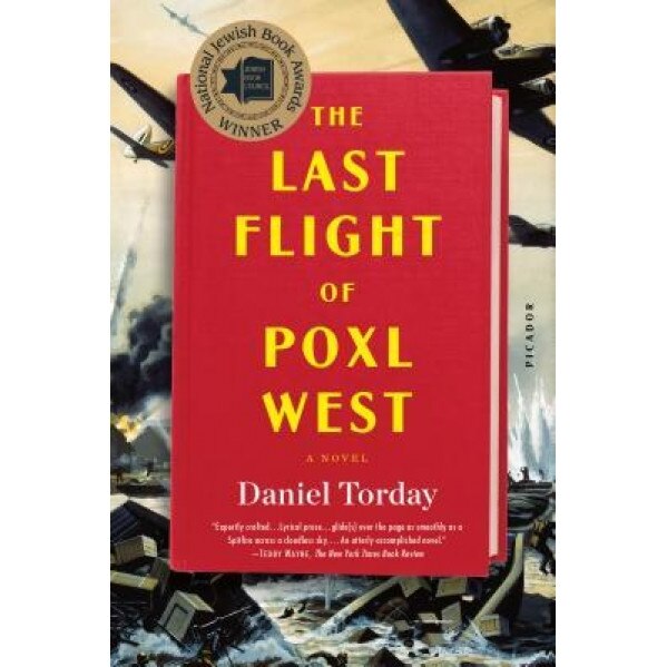 The Last Flight of Poxl West, Daniel Torday (Author)