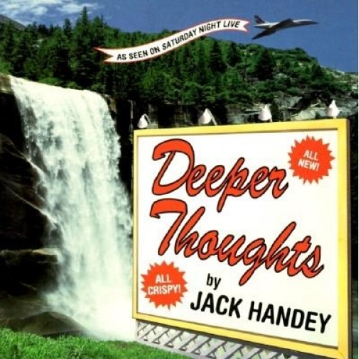 Deeper Thoughts: All New, All Crispy, Jack Handey