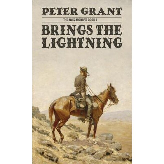 Brings the Lightning (the Ames Archives Book 1), Peter Grant (Author)