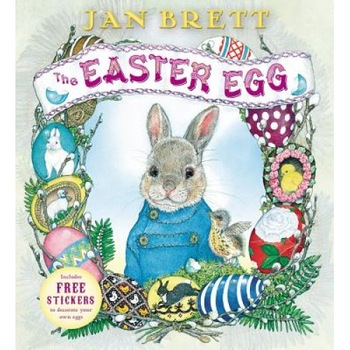 The Easter Egg, Jan Brett The Easter Egg, Jan Brett