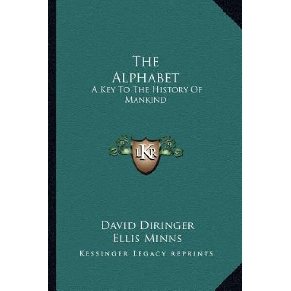 The Alphabet: A Key to the History of Mankind, David Diringer (Author)