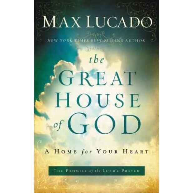 The Great House of God, Max Lucado (Author)