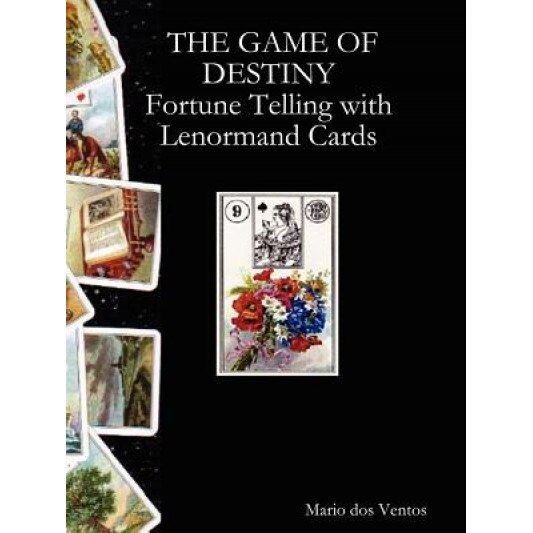 The Game of Destiny - Fortune Telling with Lenormand Cards, Mario Dos Ventos (Author)