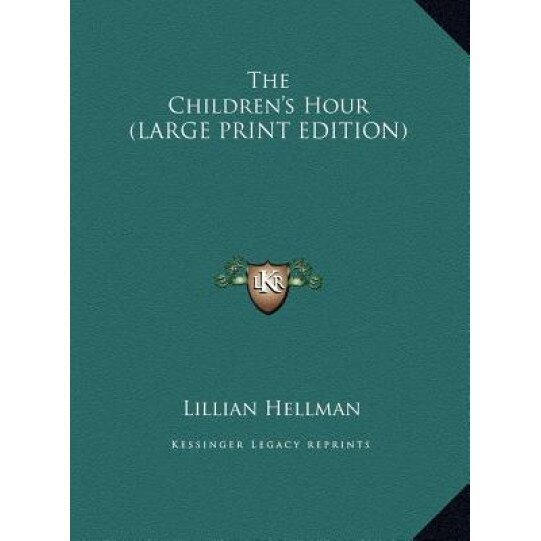 The Children's Hour, Lillian Hellman (Author)