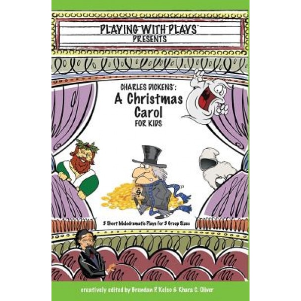 Charles Dickens' a Christmas Carol for Kids, Brendan P. Kelso (Author)