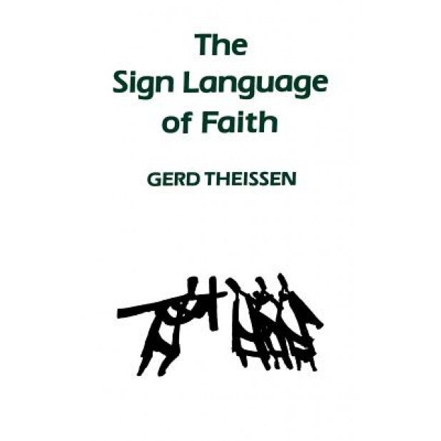 The Sign Language of Faith, Gerd Theissen (Author)