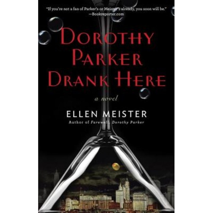 Dorothy Parker Drank Here, Ellen Meister (Author)