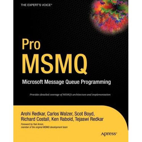 Pro MSMQ: Microsoft Message Queue Programming - Arohi Redkar (Author)