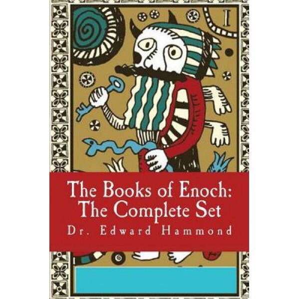 The Books of Enoch: The Complete Set: 1 Enoch (Ethiopic Enoch), 2 Enoch (Slavonic Secrets of Enoch) the Extended Version, 3 Enoch (Hebrew - Edward Hammond (Author)