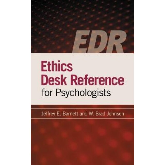 Ethics Desk Reference for Psychologists - Jeffrey E. Barnett (Author)