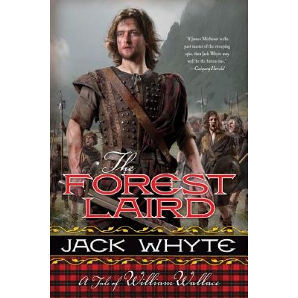 The Forest Laird: A Tale of William Wallace, Jack Whyte (Author)
