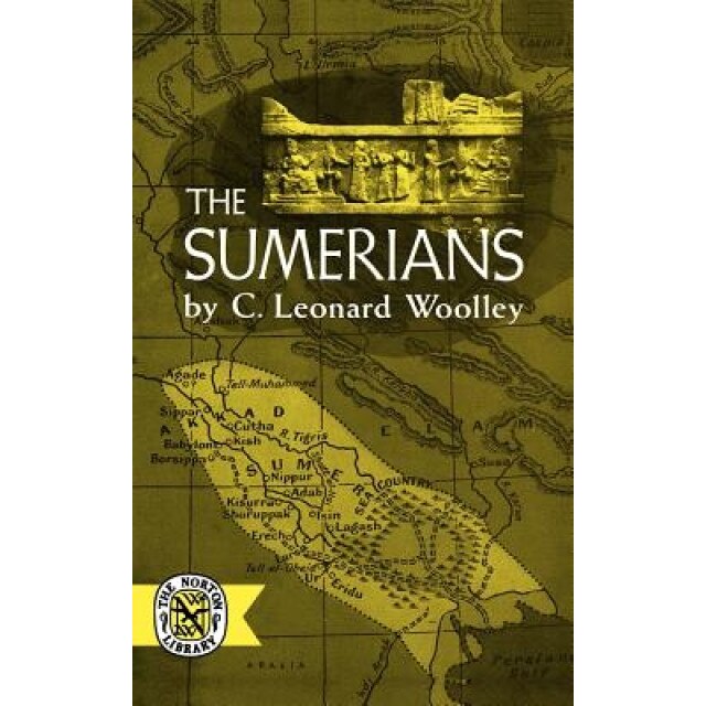 The Sumerians, Charles Leonard Woolley, C. Leonard Woolley