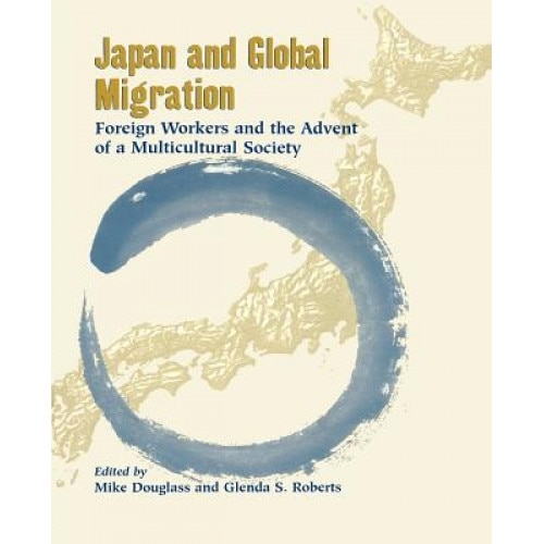Douglass: Japan & Global Migration, Mike Douglass (Editor)