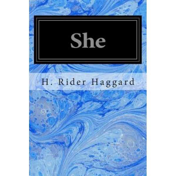 She, H. Rider Haggard (Author)