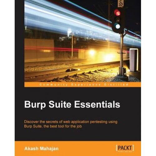 Burp Suite Essentials - Akash Mahajan (Author)