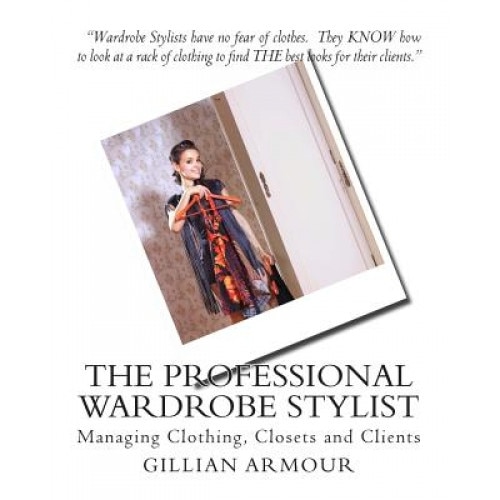 The Professional Wardrobe Stylist, Gillian Armour (Author)