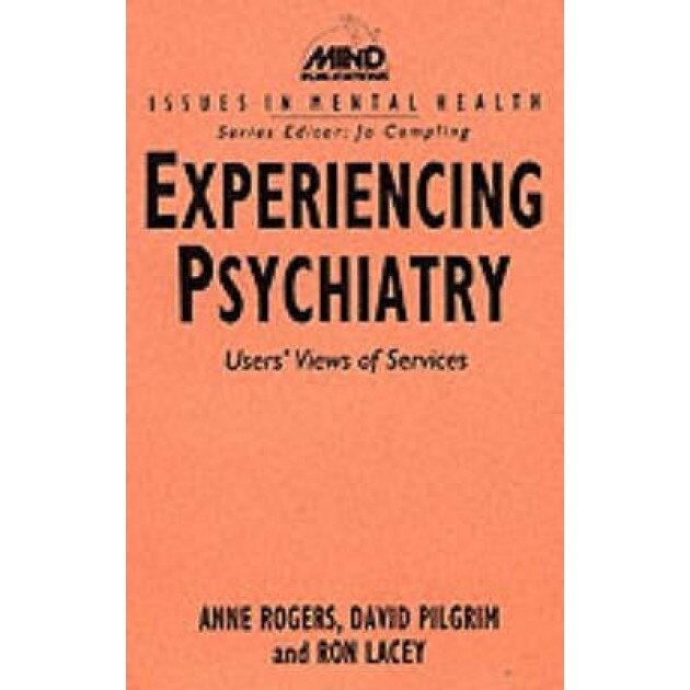 Experiencing Psychiatry: Users' Views of Services, Anne Rogers (Author)