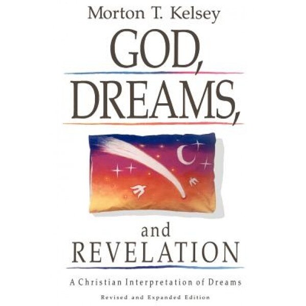 God, Dreams, and Revelation, Morton Kelsey