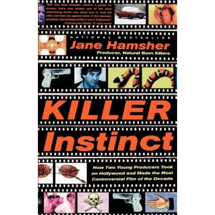 Killer Instinct: How Two Young Producers Took on Hollywood and Made the Most Controversial Film of the Decade, Jane Hamsher (Author)