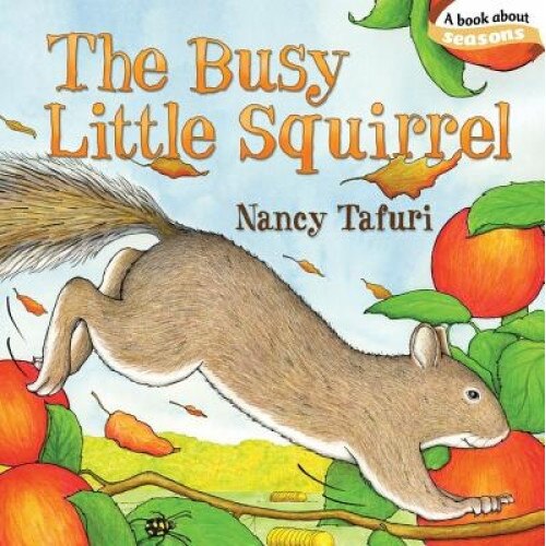 The Busy Little Squirrel, Nancy Tafuri