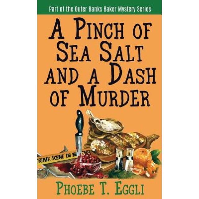 A Pinch of Sea Salt and a Dash of Murder, Phoebe T. Eggli (Author)