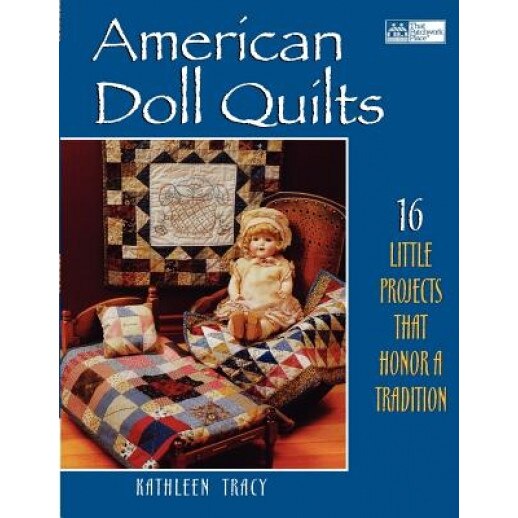 American Doll Quilts, Kathleen Tracy (Author)
