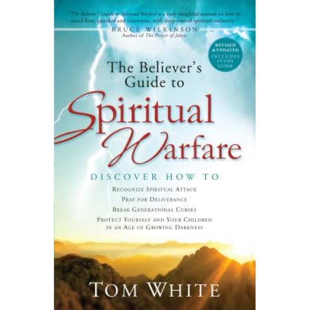 The Believer's Guide to Spiritual Warfare, Tom White (Author)