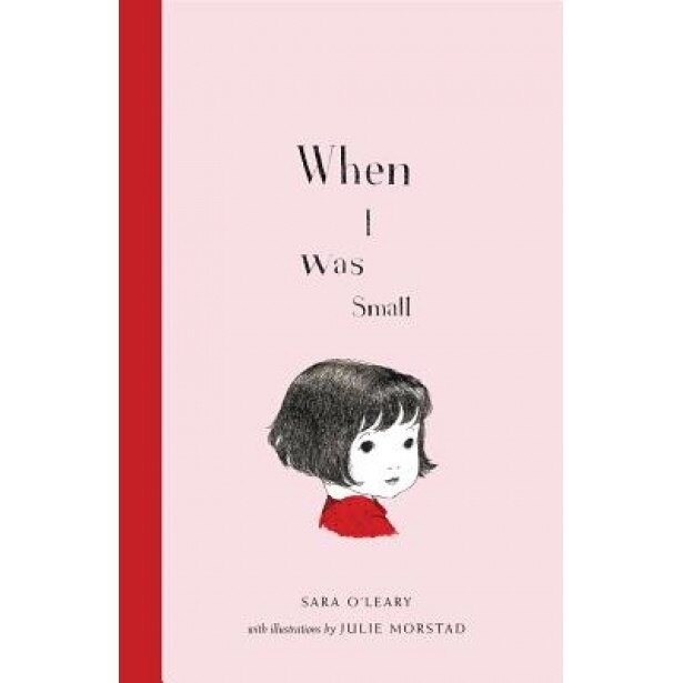 When I Was Small, Sara O'Leary (Author)