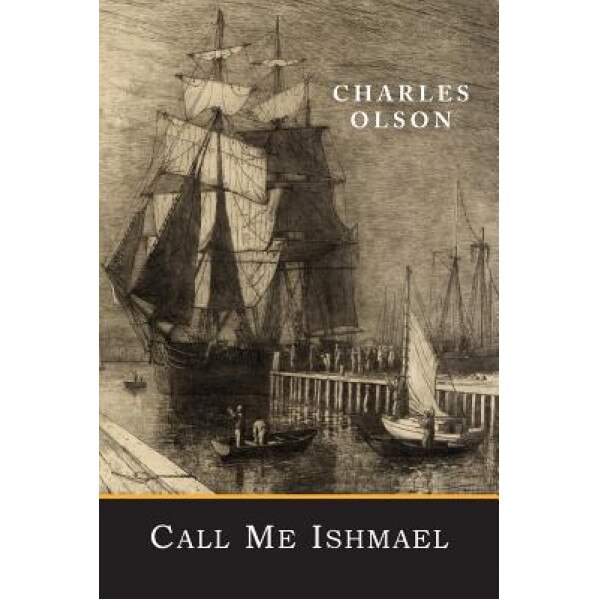 Call Me Ishmael, Charles Olson (Author)
